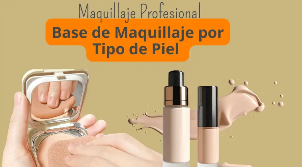 Base de Maquillaje por Tipo de Piel